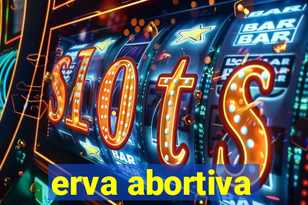 erva abortiva